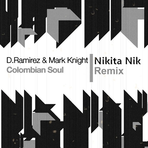 D Ramirez And Mark Knight - Colombian Soul (Nikita Nik Remix).mp3.mp3