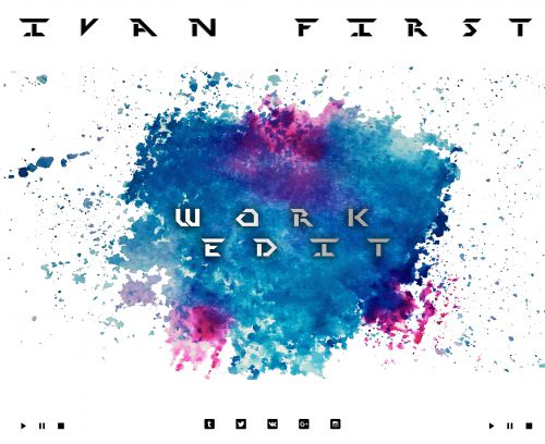 Ivan First - Work Edit #1 [2019]