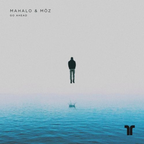 Mahalo & Moz - Go Ahead (Original Mix).mp3