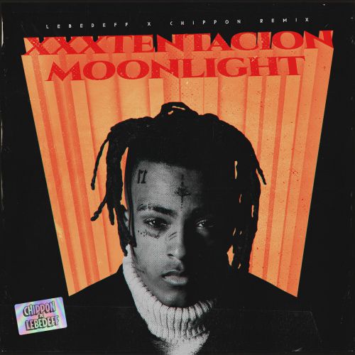 Xxxtentacion - Moonlight (Lebedeff x Chippon Remix) [2019]