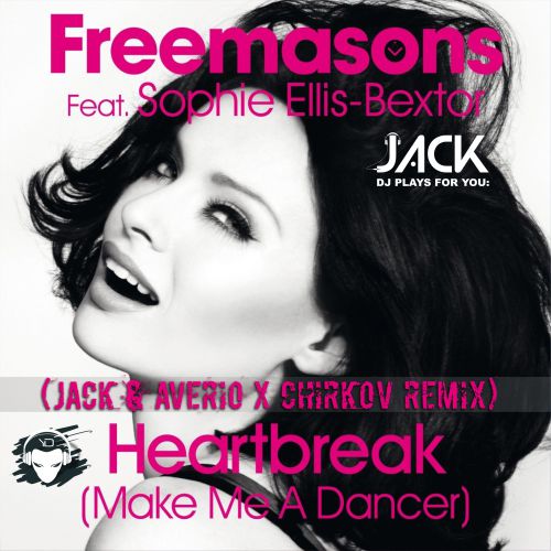 Freemasons ft. Sophie Ellis-Bextor - Heartbreak (Make Me a Dancer) [Jack & Averio x Chirkov Remix].mp3