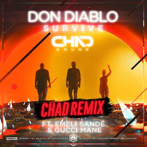Don Diablo feat. Emeli Sande & Gucci Mane - Survive (Chad Extended).mp3