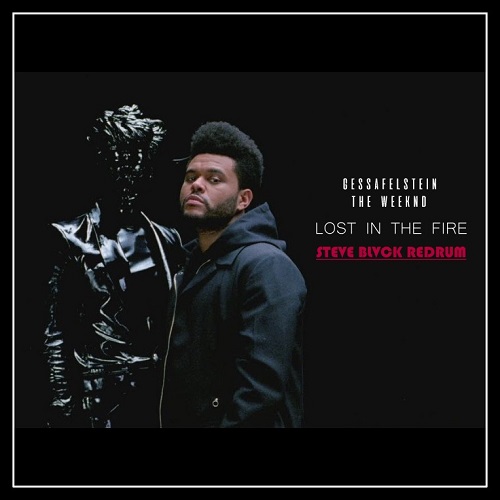 Gesaffelstein & The Weeknd - Lost In The Fire (Steve Blvck Redrum) [Dirty].mp3