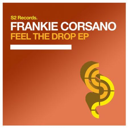 Frankie Corsano - Feel the Drop (Original Club Mix) [S2 Records].mp3