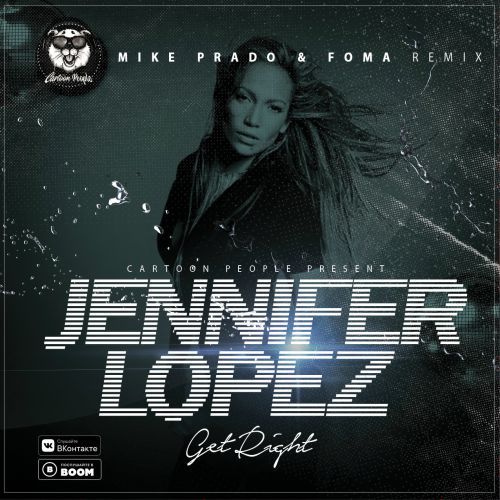 Jennifer Lopez - Get Right (Mike Prado & Foma Remix).mp3