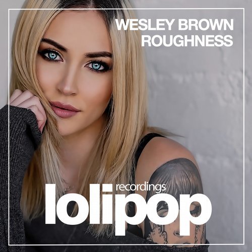 Wesley Brown - Roughness (Original Mix) [2018]