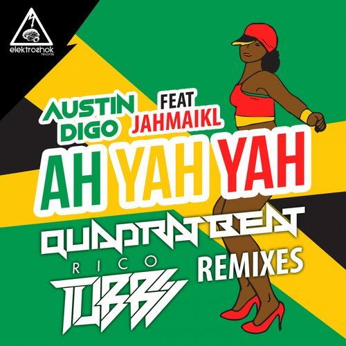 Austin Digo feat. Jahmaikl - Ah Yah Yah (Quadrat Beat; Rico Tubbs Remix's) [2019]