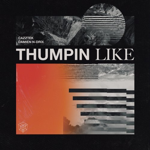 Cazztek & Damien N-Drix - Thumpin Like (Extended Mix) [2019]
