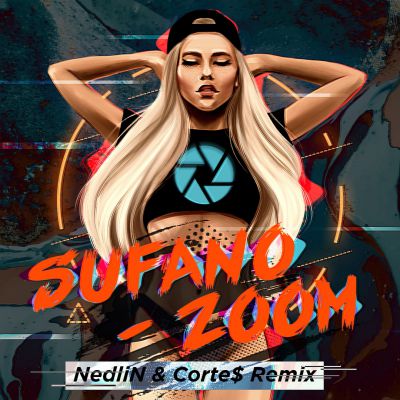 Sufano - Zoom (Nedlin & Corte$ Remix) [2019]