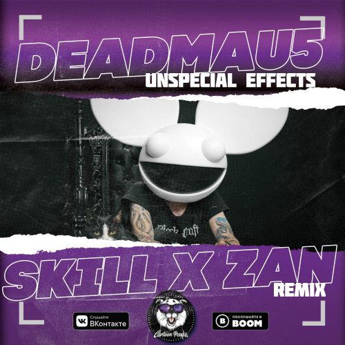 Deadmau5 - Unspecial Effects (Skill x Zan Remix) [2019]