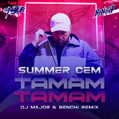 Summer Cem - Tamam Tamam (Major & Benchi Remix) [2019]