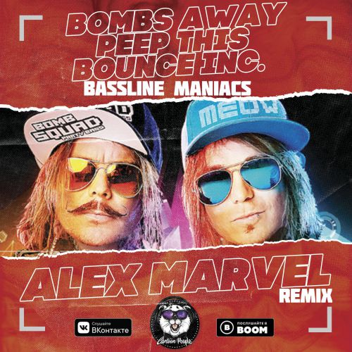 Bombs Away, Peep This & Bounce Inc. - Bassline Maniacs (Alex Marvel Remix).mp3