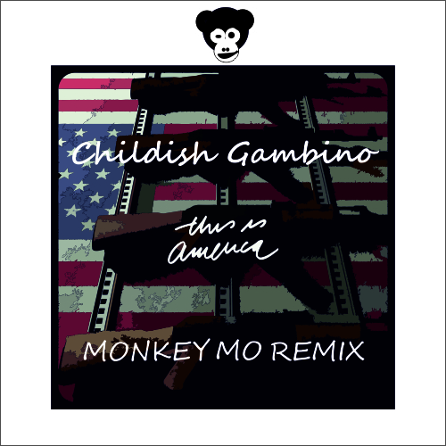 Childish Gambino - This Is America (Monkey Mo Remix) [2019]