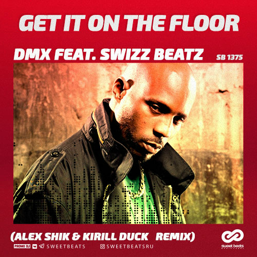Dmx feat. Swizz Beatz - Get It On The Floor (Alex Shik & Kirill Duck Remix) [2019]