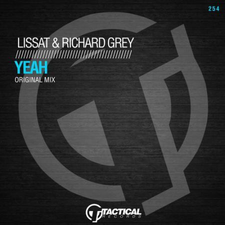Lissat & Richard Grey - YEAH (Original Mix) [Tactical Records].mp3