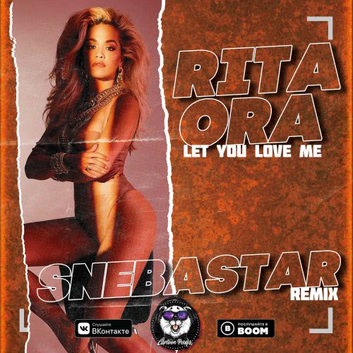 Rita Ora - Let You Love Me (Snebastar Remix).mp3