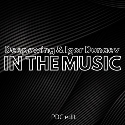 Deepswing & Igor Dunaev - In the Music 2019 (PDC Edit).mp3