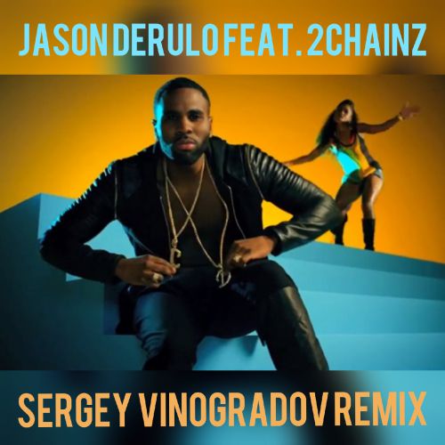 Jason Derulo feat. 2 Chainz - Talk Dirty (Sergey Vinogradov Remix) [2019]
