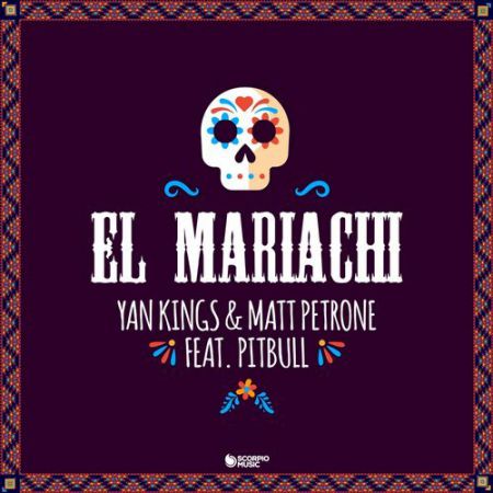 Yan Kings & Matt Petrone - El Mariachi feat. Pitbull (Original Mix) [Scorpio Music (FR)].mp3