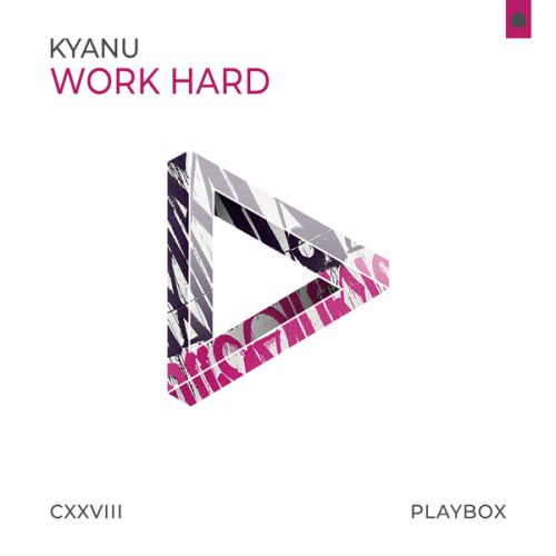 Kyanu - Work Hard (Extended; Vaigandt; Stupid Goldfish; Ekonovah; Essentials Mix's) [2019]