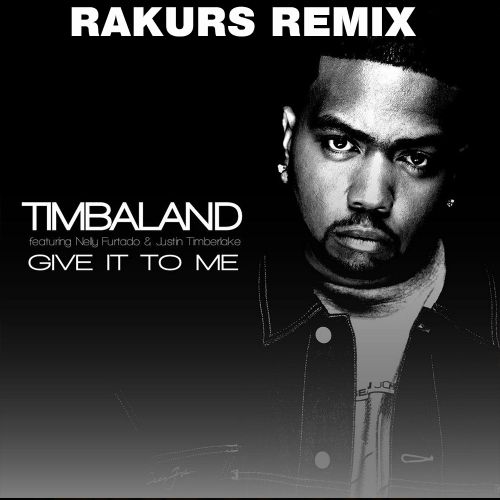 Timbaland ft. Nelly Furtado, Justin Timberlake - Give It To Me (Rakurs Radio Edit).mp3