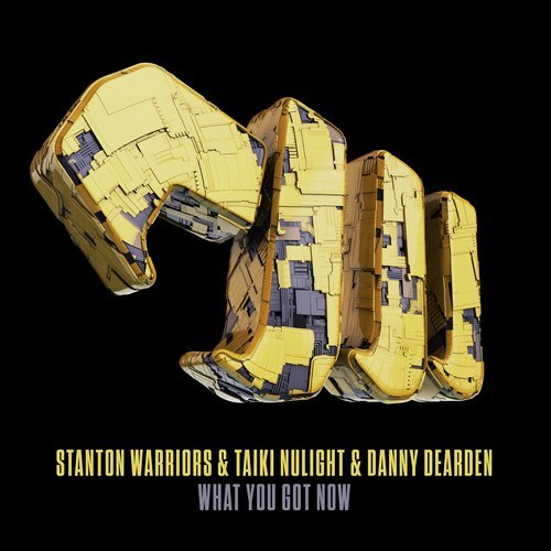Stanton Warriors & Taiki Nulight feat. Danny Dearden - What You Got Now (Extended Mix) [2019]