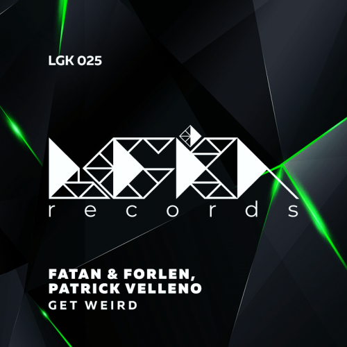 Fatan & Forlen x Patrick Velleno - Get Weird [2019]