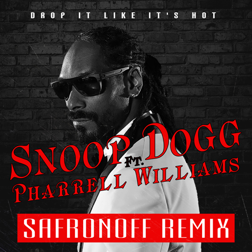 Snoop Dogg & Pharrell Williams - Drop it Like It's Hot (SAFRONOFF Twerk Remix).mp3