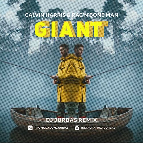 Calvin Harris, Rag'n'Bone Man - Giant (Dj Jurbas Remix) [2019]
