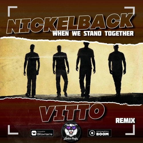 Nickelback - When We Stand Together (Vitto Remix) [2019]