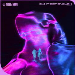 Tiesto, Mesto - Can't Get Enough (Extended Mix) [2019]