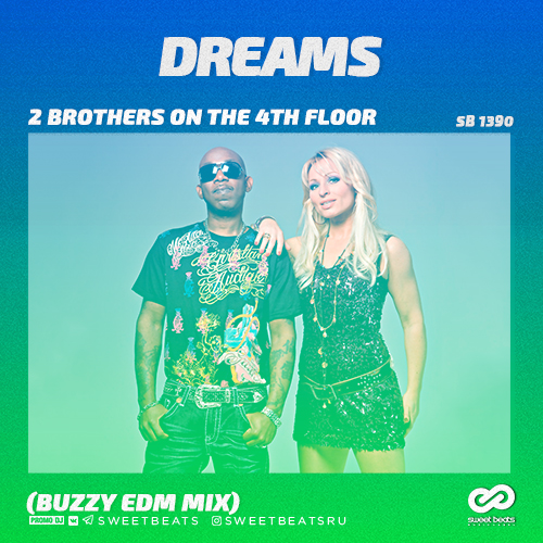 2 Brothers On The 4th Floor - Dreams (Buzzy Edm Mix) [2019]