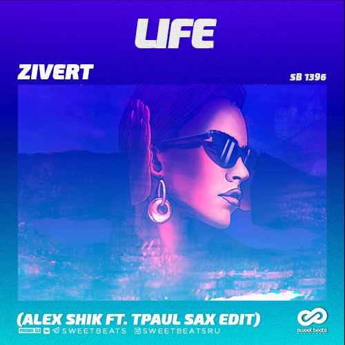 Zivert - Life (Alex Shik ft.TPaul Sax Radio Edit).mp3