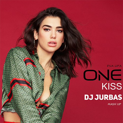 Calvin Harris, Dua Lipa & R3hab Vs. Jurbas - One Kiss 2019 (Dj Jurbas Mash Up) [2019]