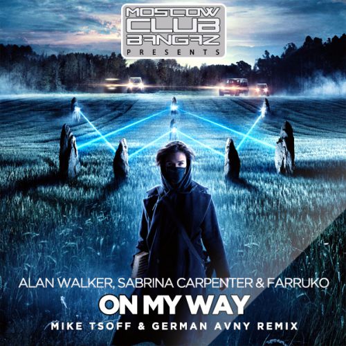 Alan Walker, Sabrina Carpenter & Farruko - On My Way (Mike Tsoff & German Avny Radio Edit).mp3