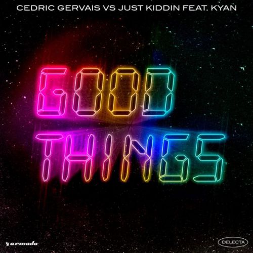 Cedric Gervais & Just Kiddin feat Kyan - Good Things (Extended Disco Edit)[2019].mp3