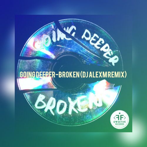 Going Deeper - Broken (DJ Alexm Remix) [2019]