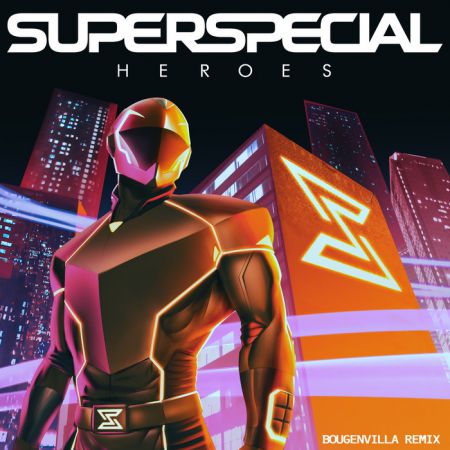 SUPERSPECIAL - Heroes (Bougenvilla Extended Remix) [Desirmont].mp3