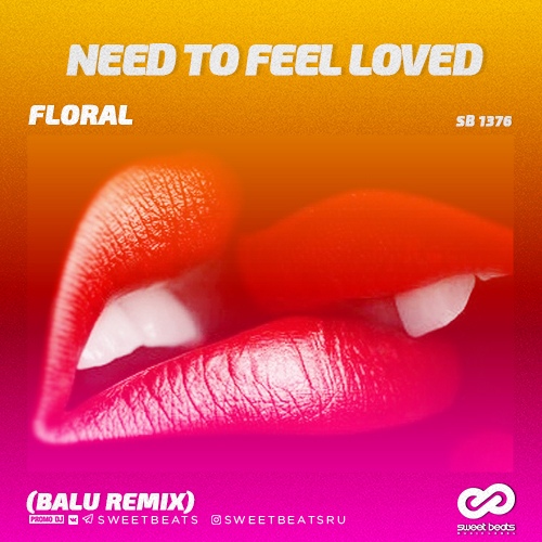 Floral - Need To Feel Loved (Balu Radio Edit).mp3
