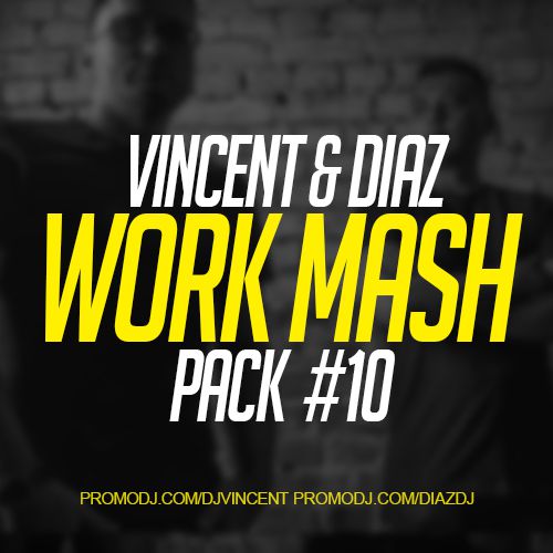Vincent & Diaz - Work Mash Pack #10 [2019]