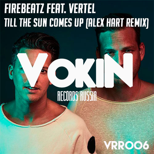 Firebeatz feat. Vertel - Till The Sun Comes Up (Alex Hart Remix) [2019]