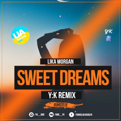 Lika Morgan - Sweet Dreams (Y.K. Remix) [2019]