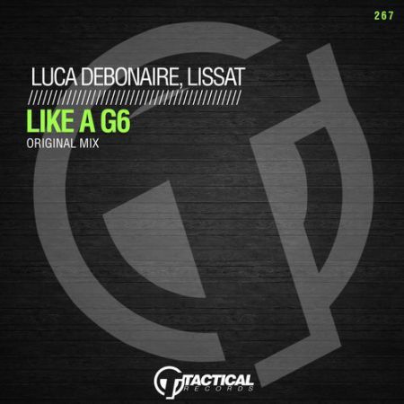 Luca Debonaire, Lissat - Like A G6 (Original Mix) [Tactical Records].mp3