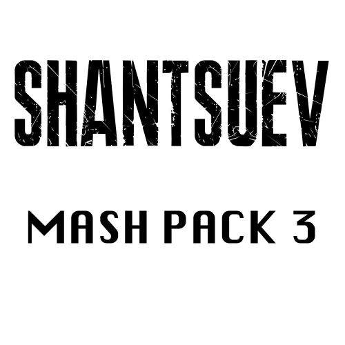 Shantsuev Mash Pack 3 [2019]