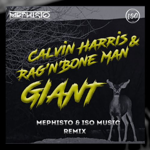 Calvin Harris, Rag'n'Bone Man - Giant ( Mephisto & ISO Music Remix ).mp3