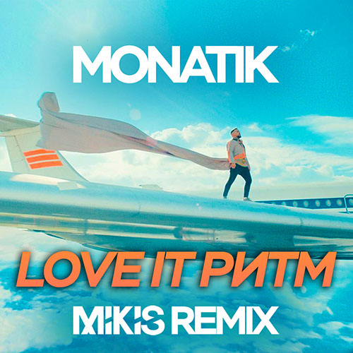 Monatik - Love it  (Mikis Remix Radio Edit).mp3
