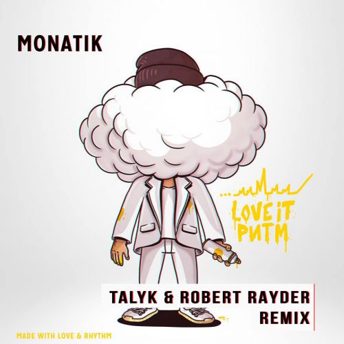 Monatik - Love It  (Talyk & Robert Rayder Remix) [2019]