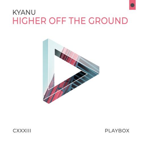 Kyanu - Higher Off The Ground (Day Mix) [2019]
