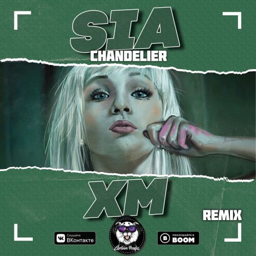 Sia - Chandelier (Xm Remix) [2019]