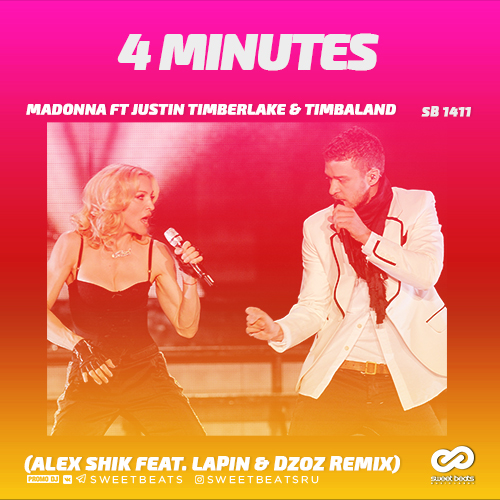 Madonna feat. Justin Timberlake & Timbaland - 4 Minutes (Alex Shik feat. Lapin & Dzoz Remix) [2019]